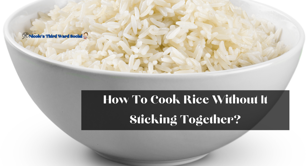 how to cook rice without it sticking together